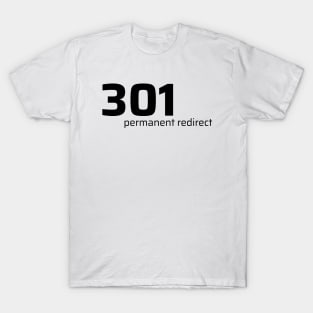 301 Permanent Redirect T-Shirt